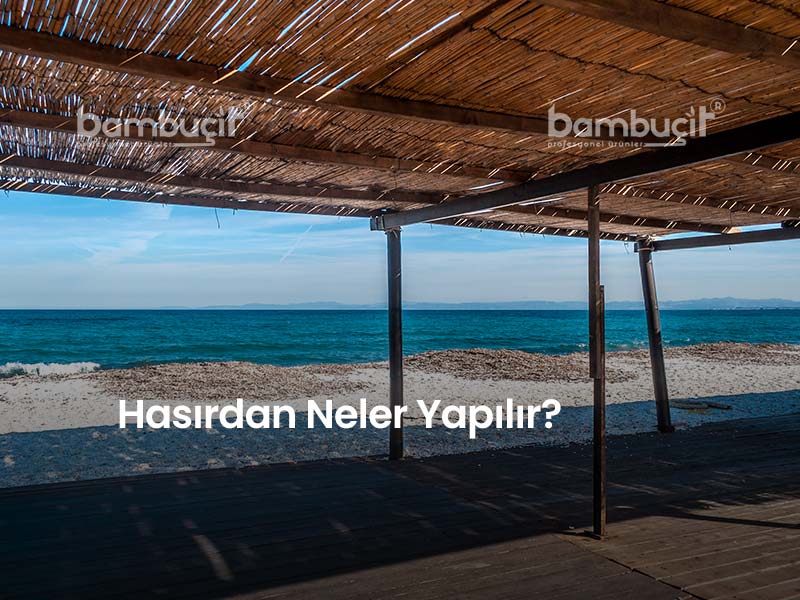 Hasırdan Neler Yapılır?